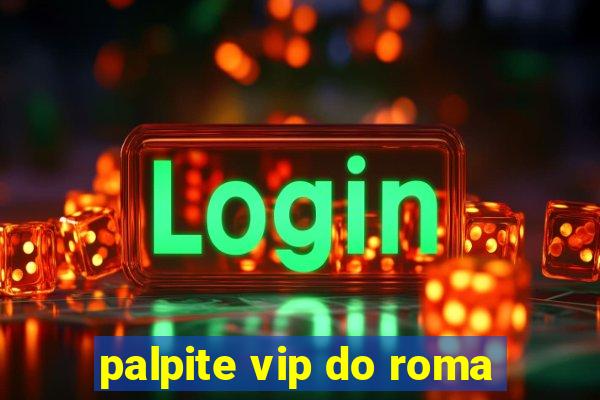 palpite vip do roma